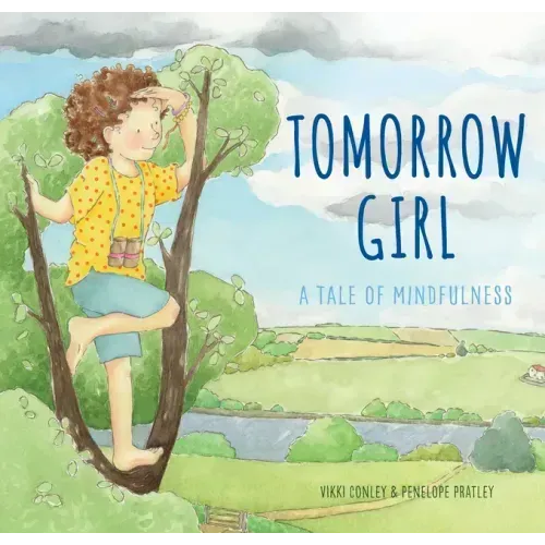 Tomorrow Girl: A Tale of Mindfulness