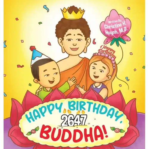 Happy Birthday, Buddha!: Join the children in celebrating the Buddha's Birthday on Vesak day in Buddhism for kids.