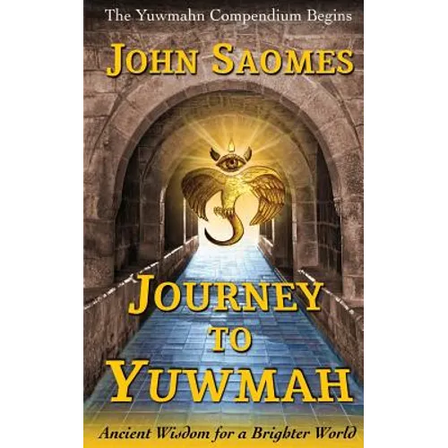 Journey to Yuwmah: Ancient Wisdom for a Brighter World