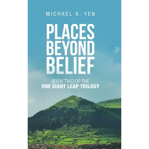 Places Beyond Belief: Book Two of the One Giant Leap Trilogy