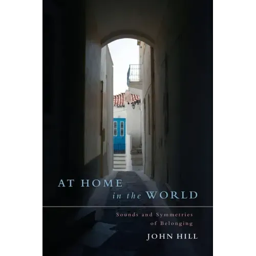 At Home In The World: Sounds and Symmetries of Belonging