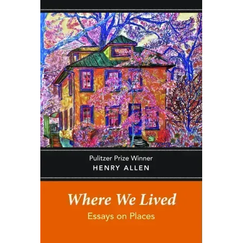 Where We Lived: Essays on Places