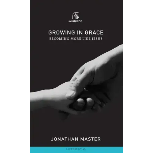 Growing in Grace: Becoming More Like Jesus