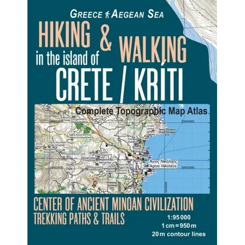 Hiking & Walking in the Island of Crete/Kriti Complete Topographic Map Atlas 1: 95000 Greece Aegean Sea Center of Ancient Minoan Civilization Trekking