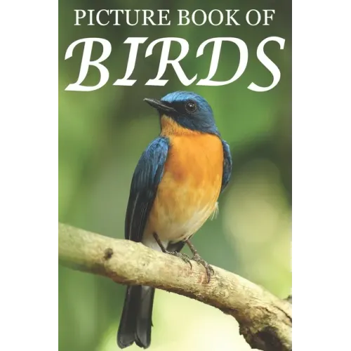 Picture Book of Birds: For Seniors with Dementia [Colorful Picture Books]