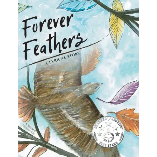Forever Feathers: A Lyrical Story
