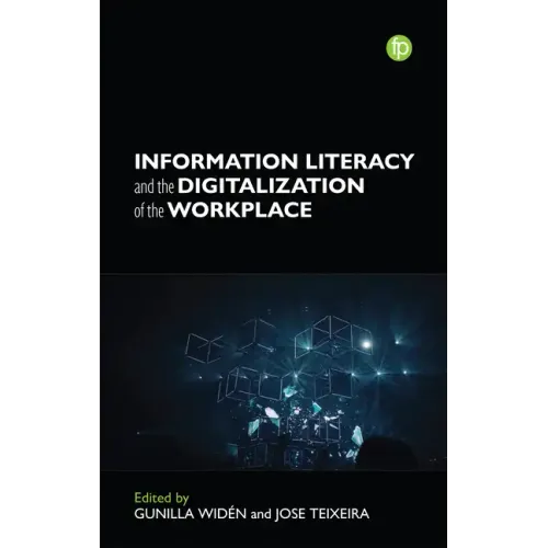 Information Literacy and the Digitalization of the Workplace