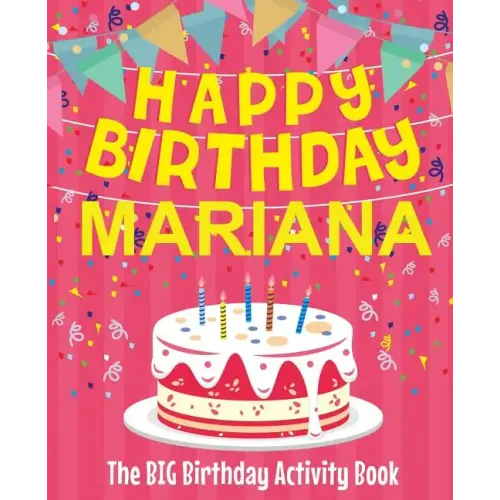 Happy Birthday Mariana - The Big Birthday Activity Book: Personalized Children's Activity Book