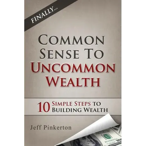 Common Sense to Uncommon Wealth