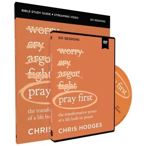 Pray First Study Guide with DVD: The Transformative Power of a Life Built on Prayer