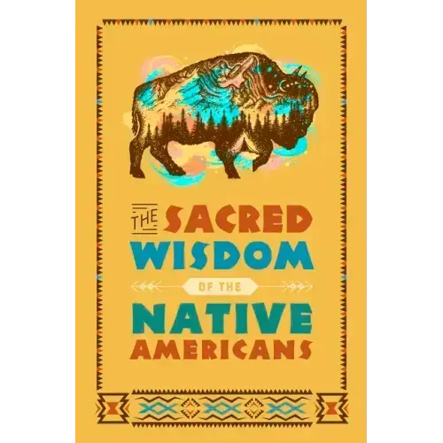 The Sacred Wisdom of the Native Americans