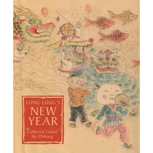 Long-Long's New Year: A Story about the Chinese Spring Festival