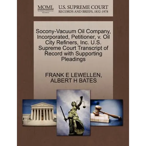 Socony-Vacuum Oil Company, Incorporated, Petitioner, V. Oil City Refiners, Inc. U.S. Supreme Court Transcript of Record with Supporting Pleadings
