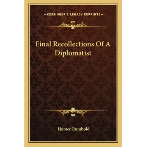 Final Recollections of a Diplomatist