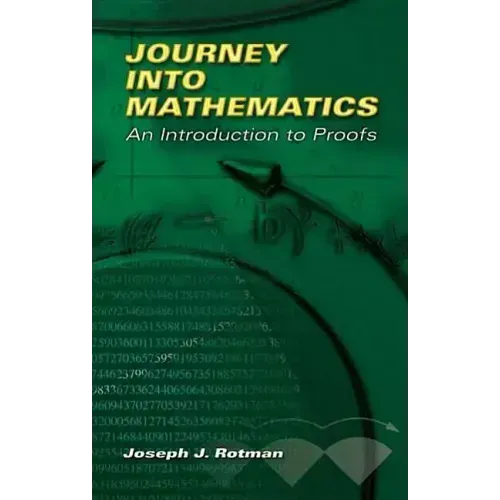 Journey Into Mathematics: An Introduction to Proofs