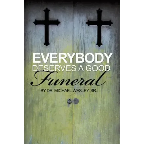 Everybody Deserves a Good Funeral