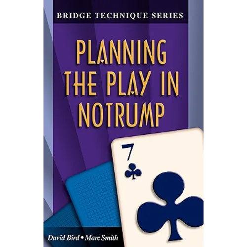 Bridge Technique 7: Planning the Play in Notrump