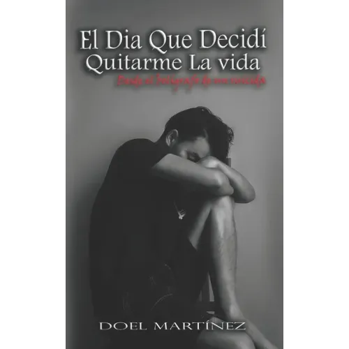 El Dia Que Decidí Quitarme La vida: Desde el bolígrafo de un suicida