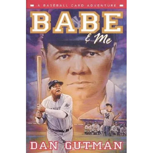 Babe & Me: A Baseball Card Adventure