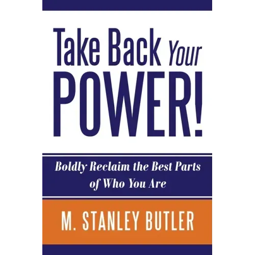 Take Back Your POWER! Boldly Reclaim The Best Parts of Who You Are
