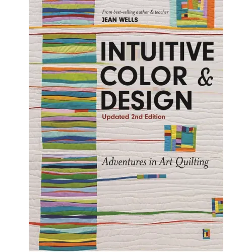 Intuitive Color & Design: Adventures in Art Quilting