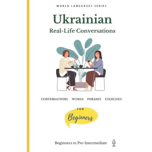 Ukrainian: Real-Life Conversations for Beginners