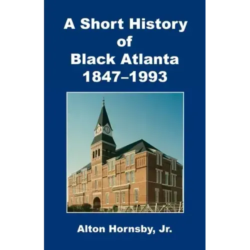 A Short History of Black Atlanta, 1847-1993