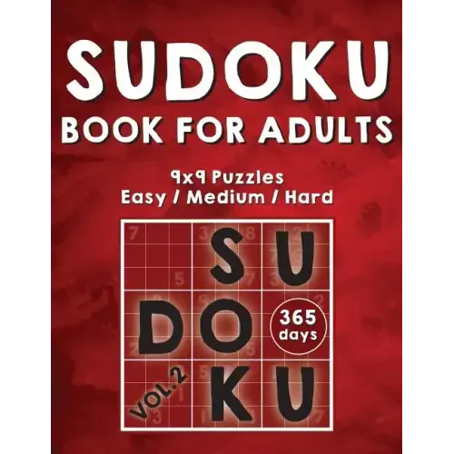 Sudoku Books For Adults: 365 Days Of Sudoku Book - Activity Book For Adults (Sudoku Puzzle Books) Volume.2: Sudoku Puzzle Book