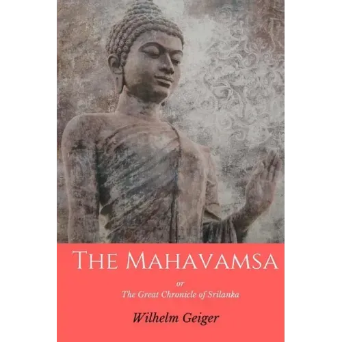 The Mahavamsa: or the Great Chronicle of Srilanka