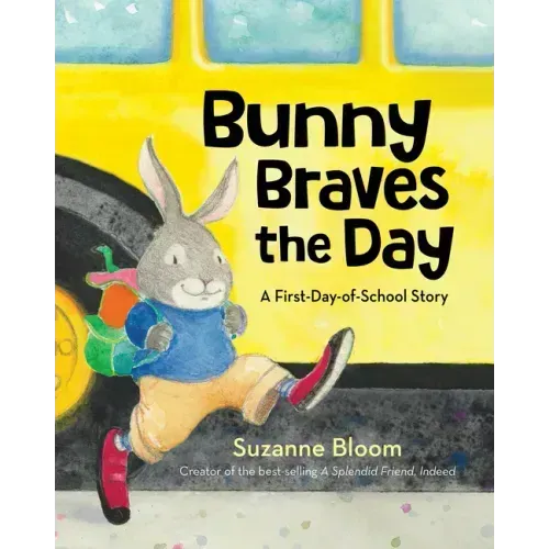 Bunny Braves the Day: A First-Day-Of-School Story