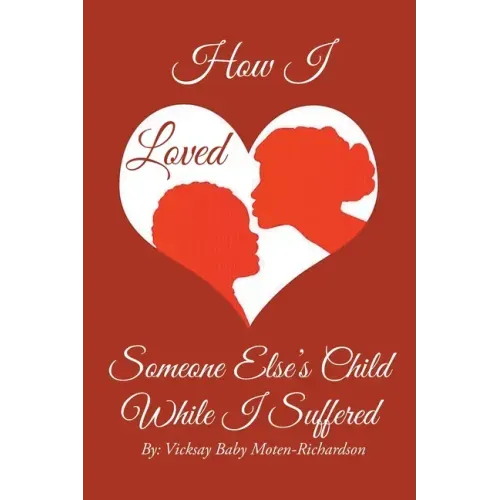 How I Loved Someone Else's Child While I Suffered