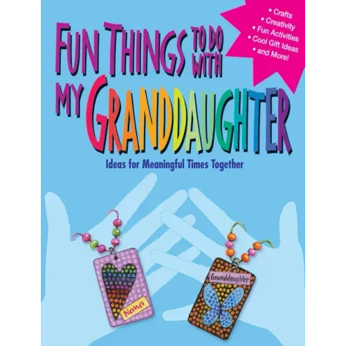 Fun Things to Do with My Granddaughter