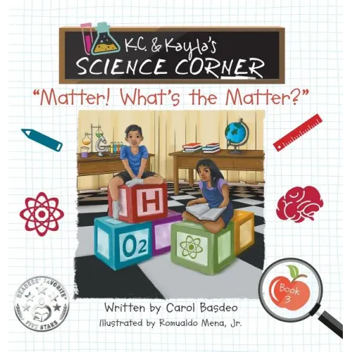 K.C. & Kayla's Science Corner: "Matter! What's the Matter?"