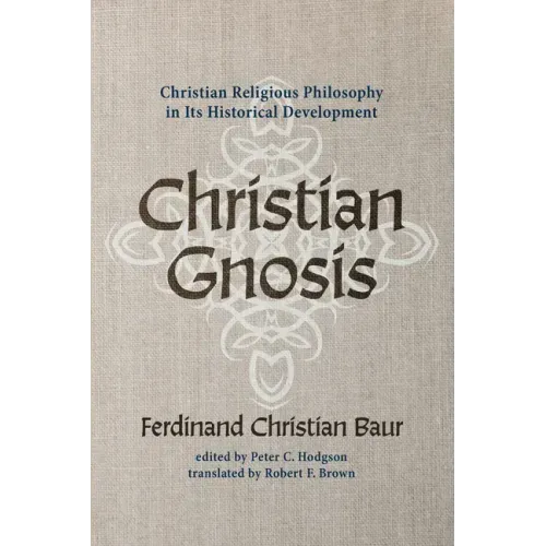 Christian Gnosis: Christian Religious Philosophy in Its Historical Development