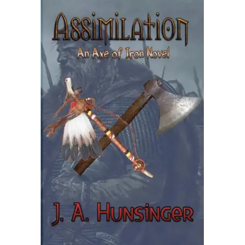 Assimilation: An Axe of Iron Novel