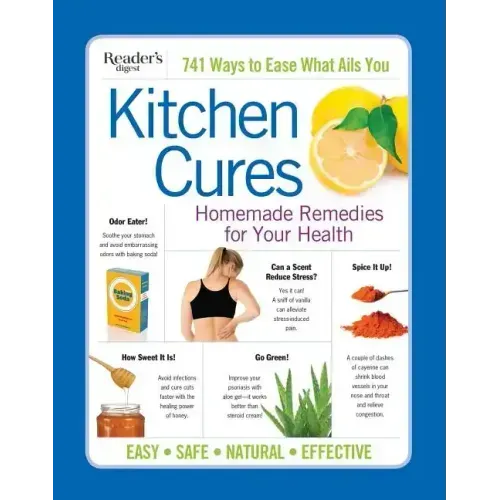 Reader's Digest Kitchen Cures: Homemade Remedies for Your Health