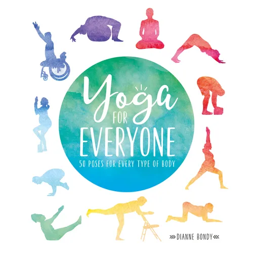 Yoga for Everyone: 50 Poses for Every Type of Body