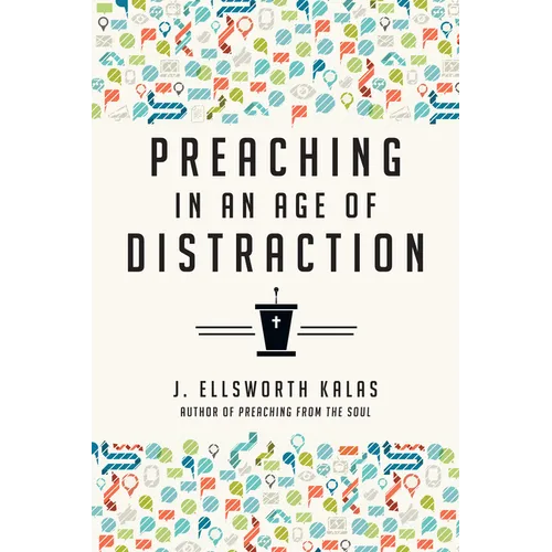 Preaching in an Age of Distraction