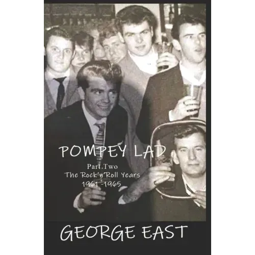 Pompey Lad - Part Two: 1960 - 1965 The Rock 'n' Roll Years