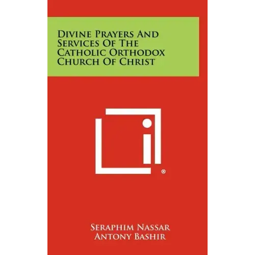 Divine Prayers And Services Of The Catholic Orthodox Church Of Christ