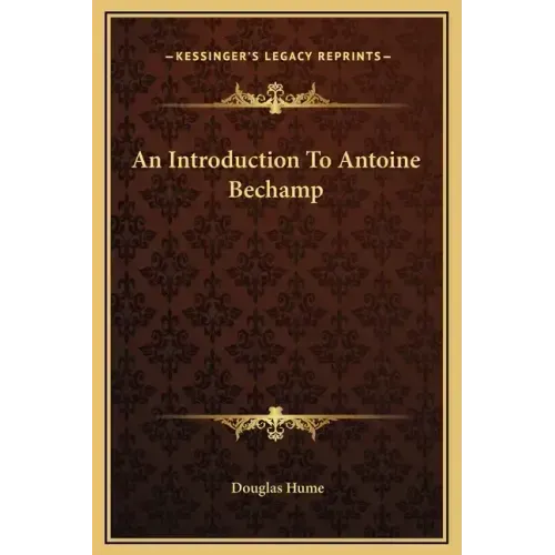 An Introduction to Antoine Bechamp
