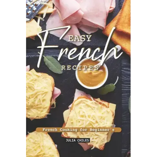 Easy French Recipes: French Cooking for Beginner's
