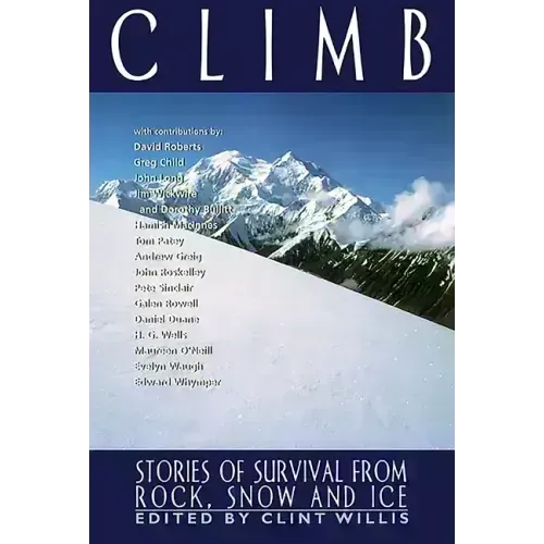 Climb: Stories of Survival from Rock, Snow and Ice