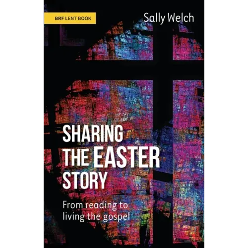 Sharing the Easter Story: From reading to living the gospel