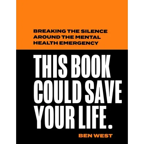 This Book Could Save Your Life: Breaking the Silence Around the Mental Health Emergency