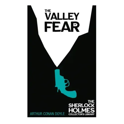 The Valley of Fear - The Sherlock Holmes Collector's Library
