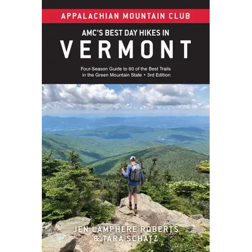 Amc's Best Day Hikes in Vermont: Four-Season Guide to 60 of the Best Trails in the Green Mountain State