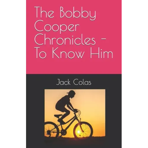 The Bobby Cooper Chronicles - To Know Him