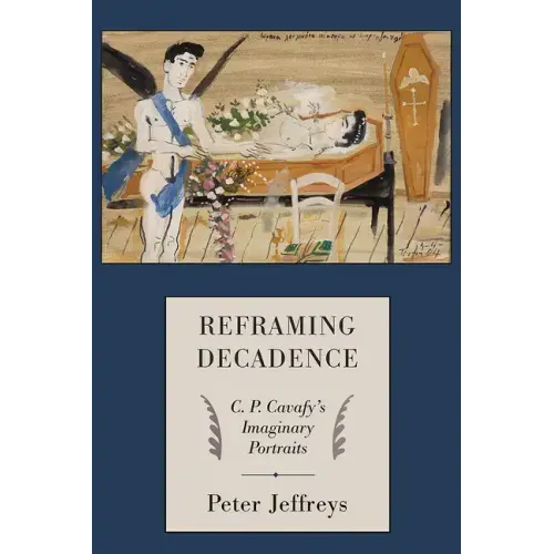 Reframing Decadence: C. P. Cavafy's Imaginary Portraits
