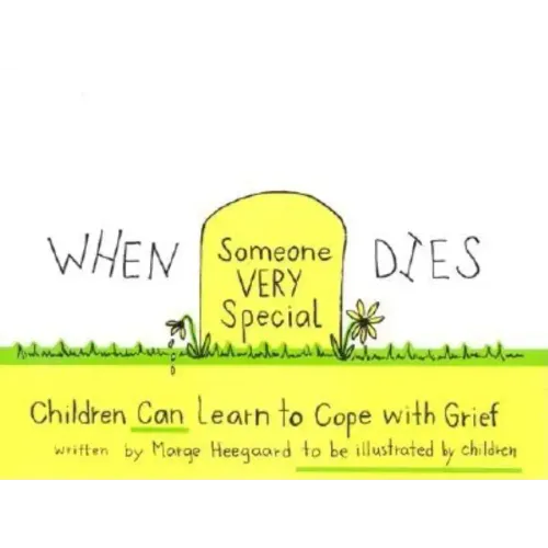When Someone Very Special Dies: Children Can Learn to Cope with Grief